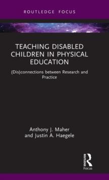 Teaching Disabled Children in Physical Education : (Dis)connections between Research and Practice