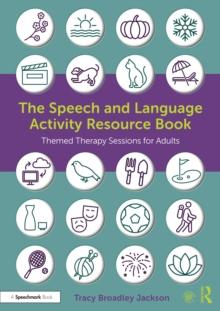 The Speech and Language Activity Resource Book : Themed Therapy Sessions for Adults