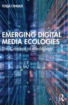 Emerging Digital Media Ecologies : The Concept of Medialogy