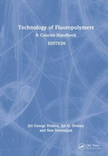 Technology of Fluoropolymers : A Concise Handbook