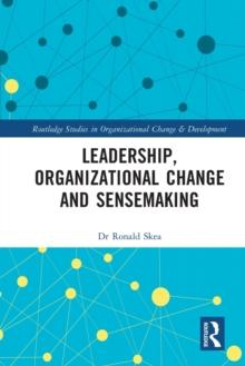 Leadership, Organizational Change and Sensemaking