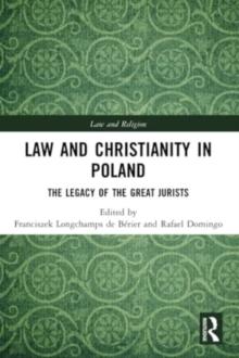 Law and Christianity in Poland : The Legacy of the Great Jurists