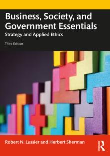 Business, Society and Government Essentials : Strategy and Applied Ethics