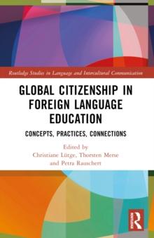 Global Citizenship in Foreign Language Education : Concepts, Practices, Connections