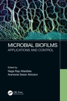 Microbial Biofilms : Applications and Control