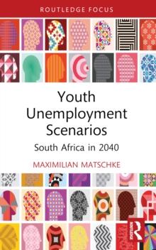 Youth Unemployment Scenarios : South Africa in 2040