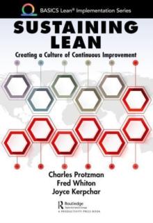 Sustaining Lean : Creating a Culture of Continuous Improvement