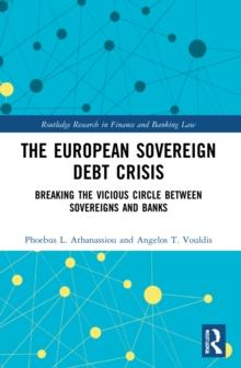 The European Sovereign Debt Crisis : Breaking the Vicious Circle between Sovereigns and Banks