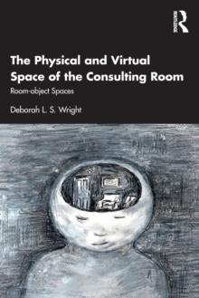 The Physical and Virtual Space of the Consulting Room : Room-object Spaces