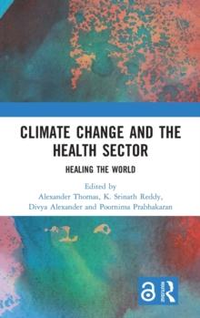 Climate Change and the Health Sector : Healing the World