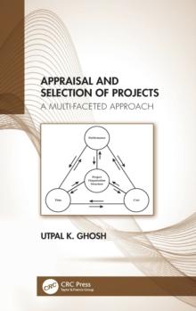 Appraisal and Selection of Projects : A Multi-faceted Approach