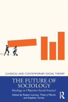 The Future of Sociology : Ideology or Objective Social Science?