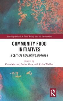 Community Food Initiatives : A Critical Reparative Approach