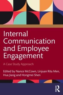 Internal Communication and Employee Engagement : A Case Study Approach