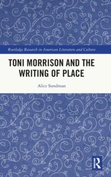 Toni Morrison and the Writing of Place