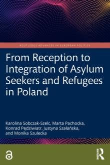 From Reception to Integration of Asylum Seekers and Refugees in Poland