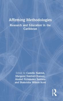 Affirming Methodologies : Research and Education in the Caribbean