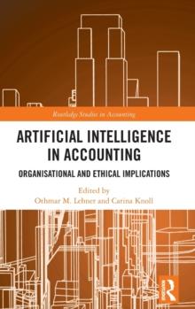 Artificial Intelligence in Accounting : Organisational and Ethical Implications