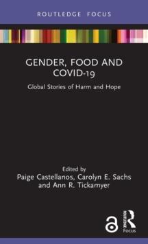 Gender, Food and COVID-19 : Global Stories of Harm and Hope