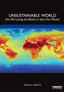 Unsustainable World : Are We Losing the Battle to Save Our Planet?