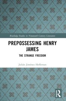 Prepossessing Henry James : The Strange Freedom