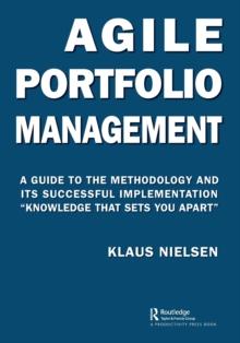 Agile Portfolio Management : A Guide to the Methodology and Its Successful Implementation Knowledge That Sets You Apart