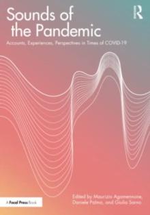 Sounds of the Pandemic : Accounts, Experiences, Perspectives in Times of COVID-19