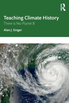 Teaching Climate History : There is No Planet B