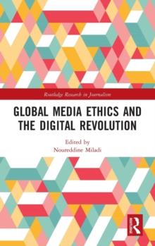 Global Media Ethics and the Digital Revolution