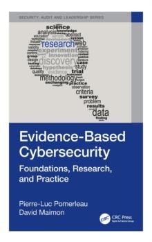 Evidence-Based Cybersecurity : Foundations, Research, and Practice