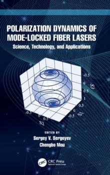 Polarization Dynamics of Mode-Locked Fiber Lasers : Science, Technology, and Applications