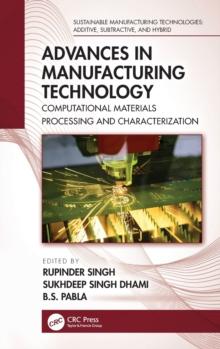 Advances in Manufacturing Technology : Computational Materials Processing and Characterization