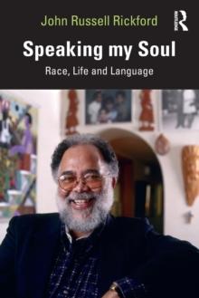 Speaking my Soul : Race, Life and Language