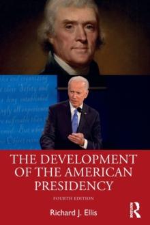 The Development of the American Presidency