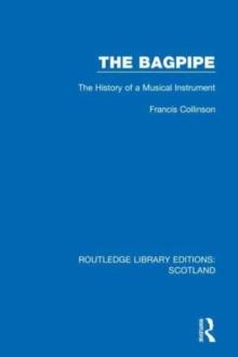 The Bagpipe : The History of a Musical Instrument