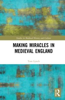 Making Miracles in Medieval England