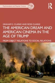 The American Dream and American Cinema in the Age of Trump : From Object Relations to Social Relations