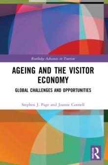 Ageing and the Visitor Economy : Global Challenges and Opportunities