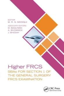 Higher FRCS : SBAs for Section 1 of the General Surgery FRCS Examination