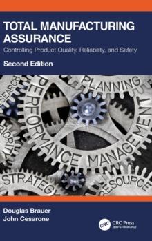 Total Manufacturing Assurance : Controlling Product Quality, Reliability, and Safety