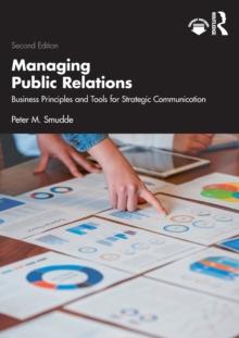 Managing Public Relations : Business Principles and Tools for Strategic Communication, 2e