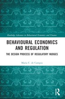 Behavioural Economics and Regulation : The Design Process of Regulatory Nudges