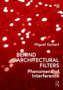 Behind Architectural Filters : Phenomena of Interference