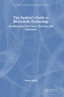 The Auditors Guide to Blockchain Technology : Architecture, Use Cases, Security and Assurance