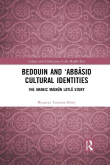 Bedouin and Abbasid Cultural Identities : The Arabic Majnun Layla Story