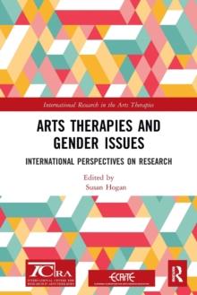 Arts Therapies and Gender Issues : International Perspectives on Research