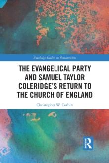 The Evangelical Party and Samuel Taylor Coleridges Return to the Church of England