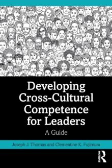 Developing Cross-Cultural Competence for Leaders : A Guide