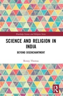 Science and Religion in India : Beyond Disenchantment