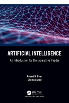 Artificial Intelligence : An Introduction for the Inquisitive Reader